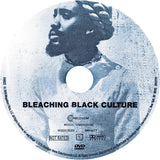 BLEACHING BLACK CULTURE - DVD